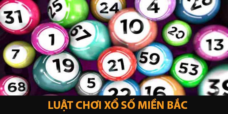Xổ Số Miền Bắc Mỗi Ngày, Giải Thưởng Khủng Từ Vin777 4 Luật chơi xổ số miền bắc bạn cần biết