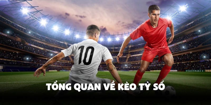 Cách Chơi Kèo Tỷ Số Chuẩn Xác, Dễ Thắng Tại Vin777 2 Kèo tỷ số là như thế nào?
