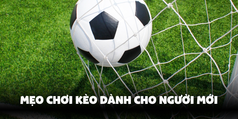 Cách Chơi Kèo Tỷ Số Chuẩn Xác, Dễ Thắng Tại Vin777 3 Tips chơi kèo an toàn cho người mới